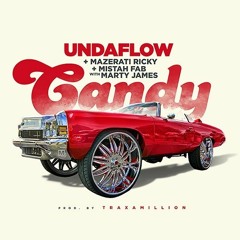 UndaFlow ft Mazerati Ricky, Mistah Fab and Marty James - Candy