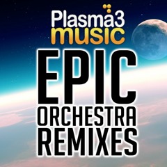 Epic Orchestra Remixes Playlist(Plasma3Music)