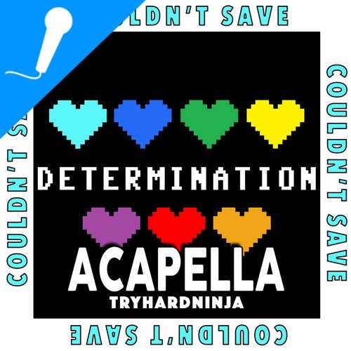 Coudn't Save (Undertale Asriel Song) [Acapella]- TryHardNinja