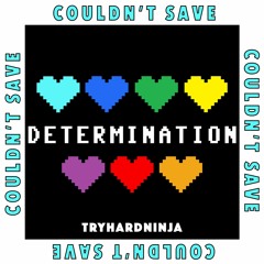 Couldn't Save(Undertale Asriel Song) - TryHardNinja