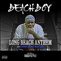 Beach Boy- Long Beach Anthem ft. Sanga Locco & Westside