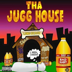 Tha Jugg House- Bad Habit