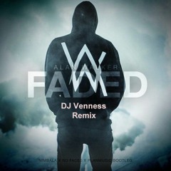 Alan Walker - Faded(Dj Venness Remix )