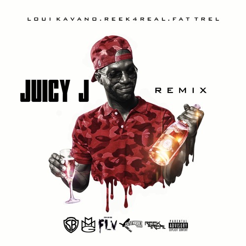 JUICY J REMIX FT LOUI KAVANO & REEK 4 REAL