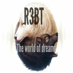 R3BT - The World Of Dreams (Original Mix)