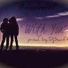 chuckedUp - With You (Prod. Dj Swift813)