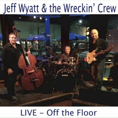 Crossroads - JEFF WYATT  & the WRECKIN’ CREW