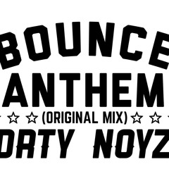 BOUNCE ANTHEM (ORIGINAL MIX) DRTY NOYZ #MELBOURNE BOUNCE