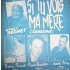 Si Tu Vois Ma Mère (Sidney Bechet)