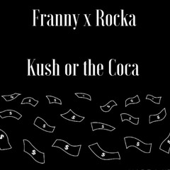Kush Or The Coca x @rocka400