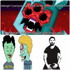 Spellbound Scream Squad - Midnight T. & Dack Janiels vs. Eptic & Charlie Zane (LIL AGGIE Mix)