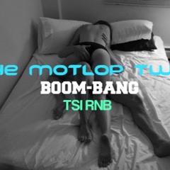 Motlop Twins- BOOM-BANG! (FlipTunesMusic) TSI RNB 2016