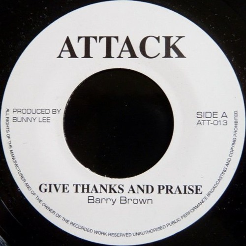 Barry Brown "Give Thanks And Praise" (Attack)
