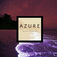 Azure ft Phoenix Noir