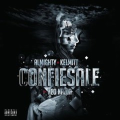 Almighty Ft. Kelmitt - Confiesale
