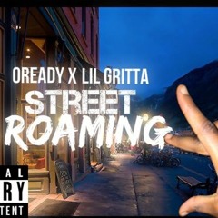 STREET ROAMING OREADYxLIL GRITTA