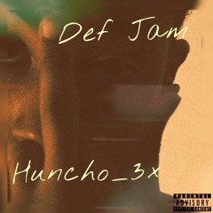 Huncho3x - Def Jam