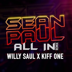 Sean Paul - All In {Willy Saul & Kiff One Remix}