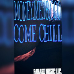 MONEYME.18,000 ~COME CHILL~ FML..