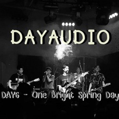 DAY6 - One Bright Spring Day (봄날에 눈이 부신)