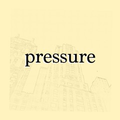 pressure [prod. BreeTheRapper]