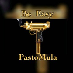 Be Easy - PastoMula