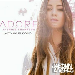 Jasmine Thompson- Adore (Jaedyn Alvarez Bootleg) [FREE DOWNLOAD IN DESCRIPTION]