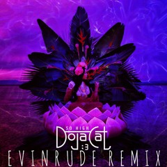 Doja Cat - So High (EVINRUDE BOOTLEG) (FREE DOWNLOAD!)