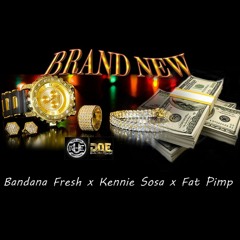 Brand New ft Kenni Sosoa x Fat Pimp