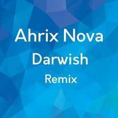 Ahrix - Nova (Darwish Remix)