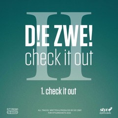 D!E ZWE! - Check It Out (Stylerockets 90)