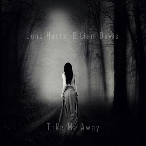 Jono Hantsi & Liam Davis - Take Me Away (Original Mix) [Dark Monkey Records]