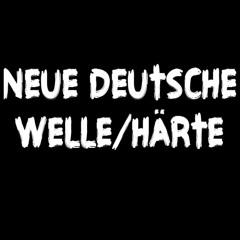 Neue deutsche Welle/Härte