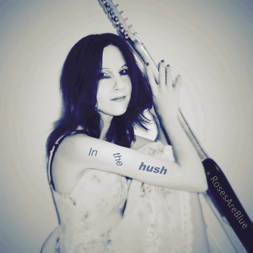 In The Hush | RosesAreBlue