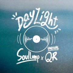 SoulLump × QR - Day Light