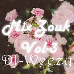 DJ WEEZY - MIX ZOUK VOL 3 - FETE DES MERES !!!!!
