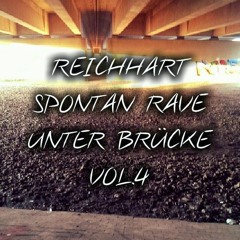 REICHHART Spontan Rave - Unter Brücke Vol.4 28.05.2016 [LIVE REC]