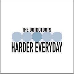 Harder Everyday