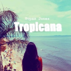 topaz Jones - Tropicana