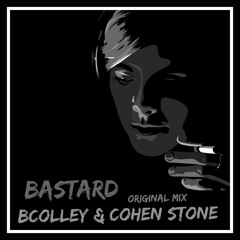 Bcolley & Cohen Stone - Bastard (Original Mix) (Free DL!)