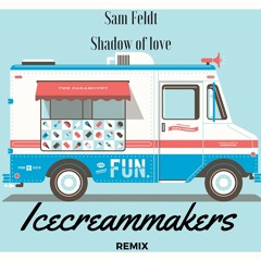 Sam Feldt - Shadow Of Love - #ICREAMMAKERS Remix