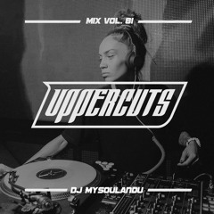 UPPERCUTS Mix 81 - Mysoulandu