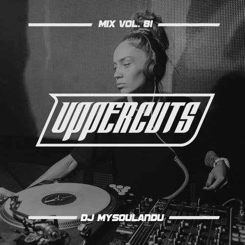 UPPERCUTS Mix 81 - Mysoulandu