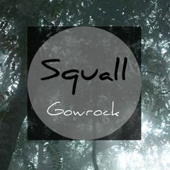 Gowrock - Squall [FREE DOWNLOAD]