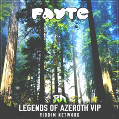 Fayte - Legends Of Azeroth VIP (Riddim Network Exclusive) Free Download