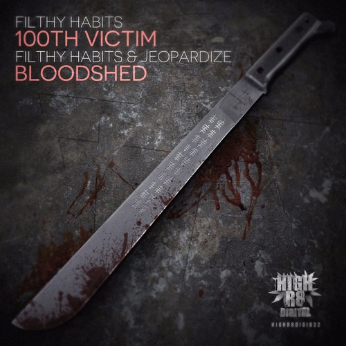 FILTHY HABITS - 100TH VICTIM - HIGHR8DIGI032 - 01/07/16