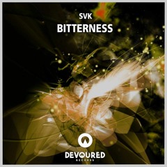SVK - Bitterness (Original Mix) [FREE DOWNLOAD]
