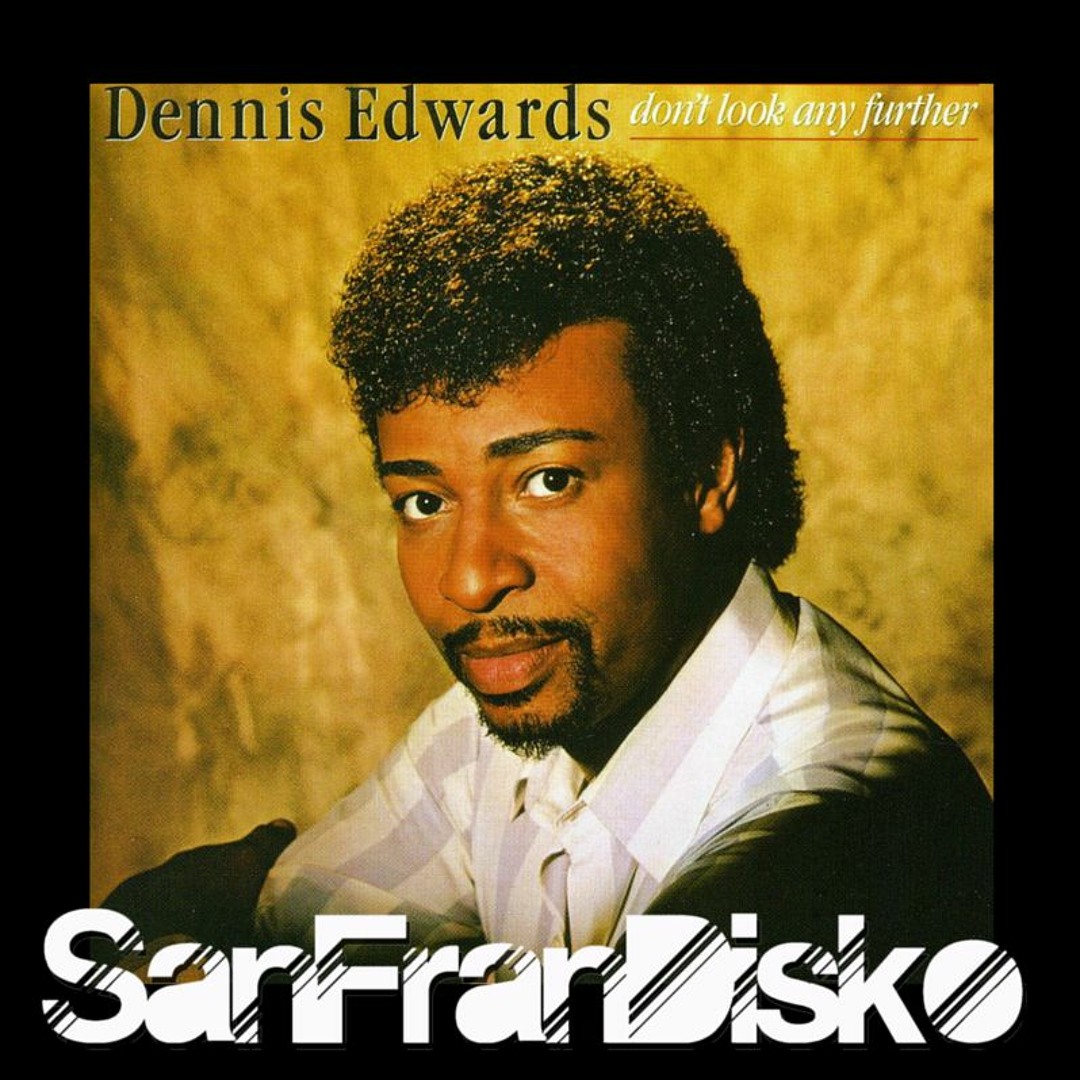 洋楽 DENNIS EDWARDS / DON'T LOOK ANY FURTHER Dennis Edwards - Don't look any Further - Aktshun Remix | Stereophonk