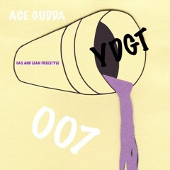 ACE GUDDA X 007 X YDGT GAS IN THE TRUNK LEAN ON THE SIDE freestyle
