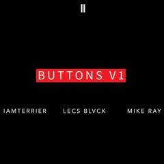 IamTerrier X Lecs Blvck X Mike Ray - Buttons V1